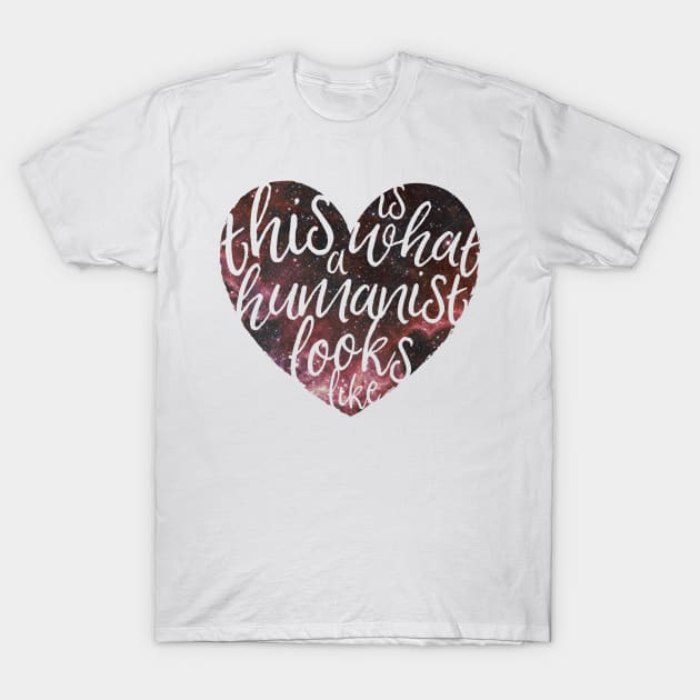 This is What a Humanist Looks Like - Galaxy Heart T-Shirt by LittleHeathens